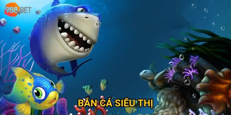 Vì sao bắn cá siêu thị tại 988Bet được nhiều người lựa chọn? 3 Vì sao bắn cá siêu thị tại 988Bet được nhiều người lựa chọn?