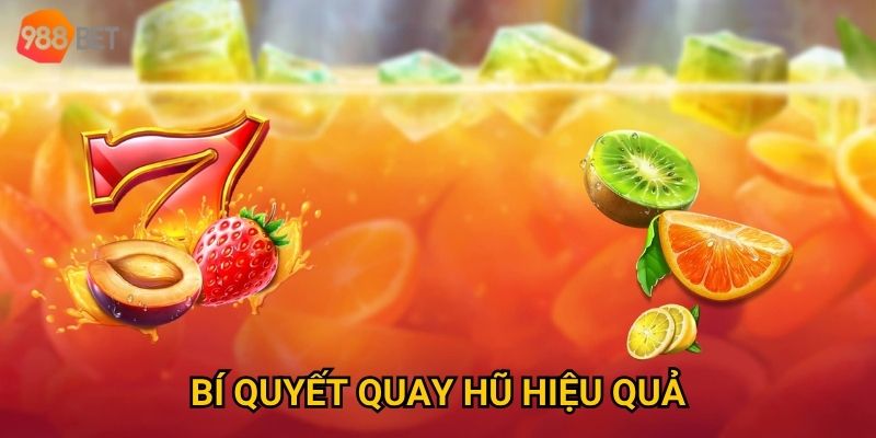 Bí quyết quay hũ hiệu quả